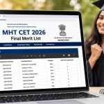 MHT CET ২০২৬ ফাইনাল মেরিট লিস্টের ডাউনলোড লিংক fe2026.mahacet.org-এ অ্যাক্টিভ, কাউন্সেলিং র‍্যাঙ্ক ও ডেটস